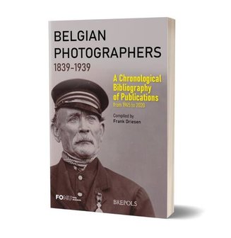 Nieuw Boek Belgian Photographers 1839-1939 Frank Driesen